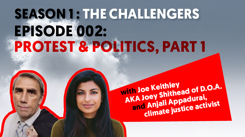 Joel Bakan’s Unfortunately Necessary Podcast New Episode! Protest & Politics Parts 1 &2